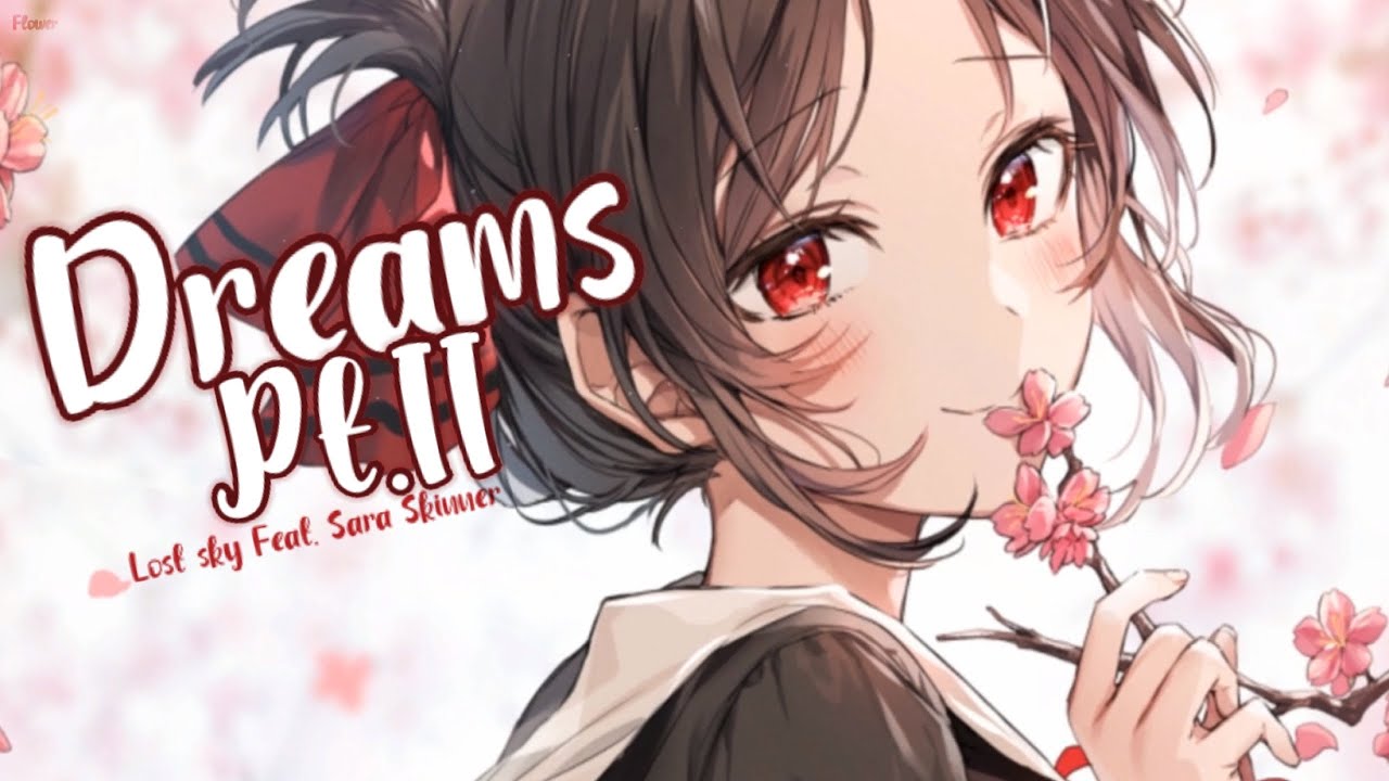 Nightcore - Dreams Pt. II (Lost Sky Feat. Sara Skinner) - Lyrics