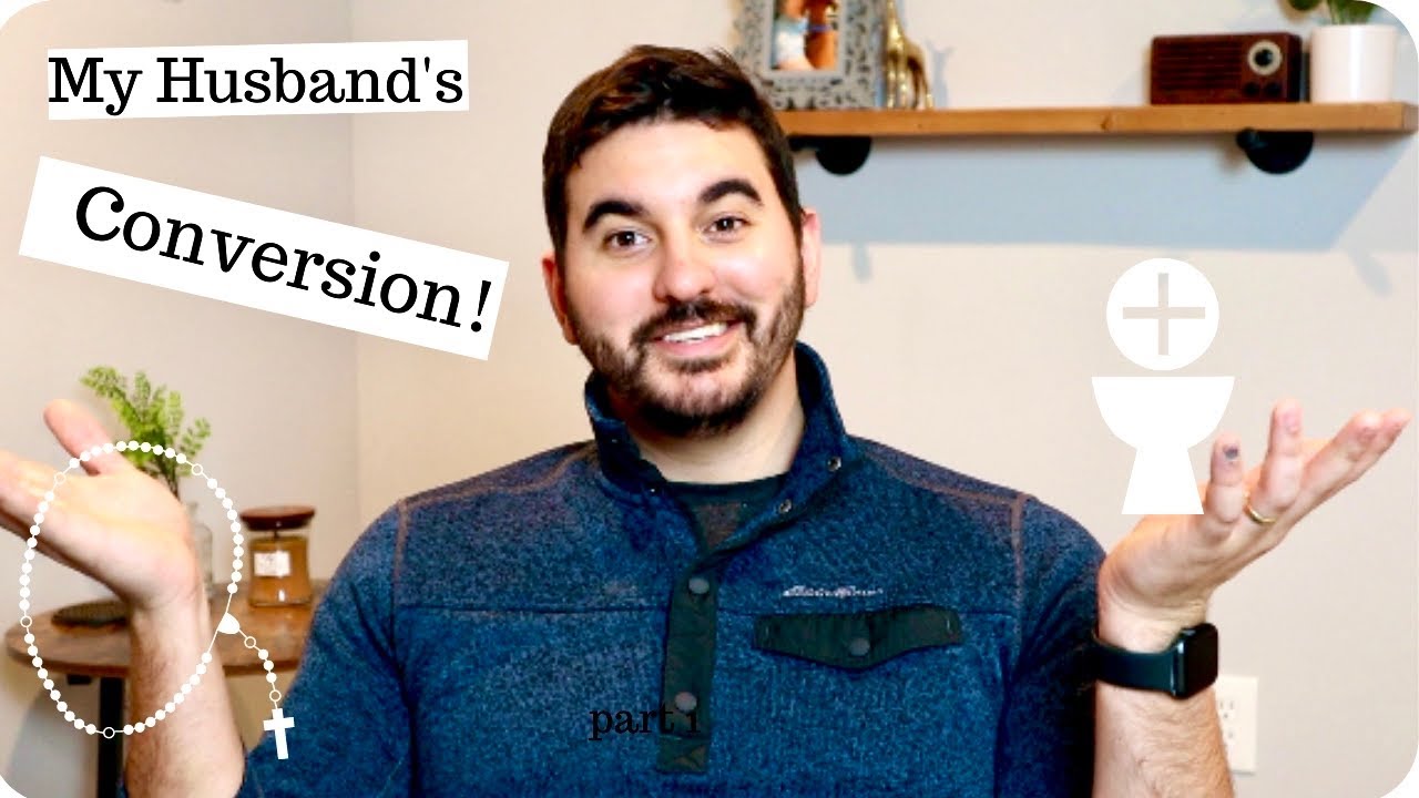 My Husband's Catholic Conversion Story!