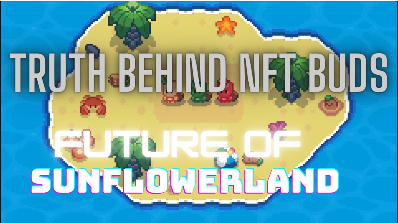 Sunflowerland : Truth Behind BUD NFTs || My Thinking about Game Play || Future of Sunflower Land