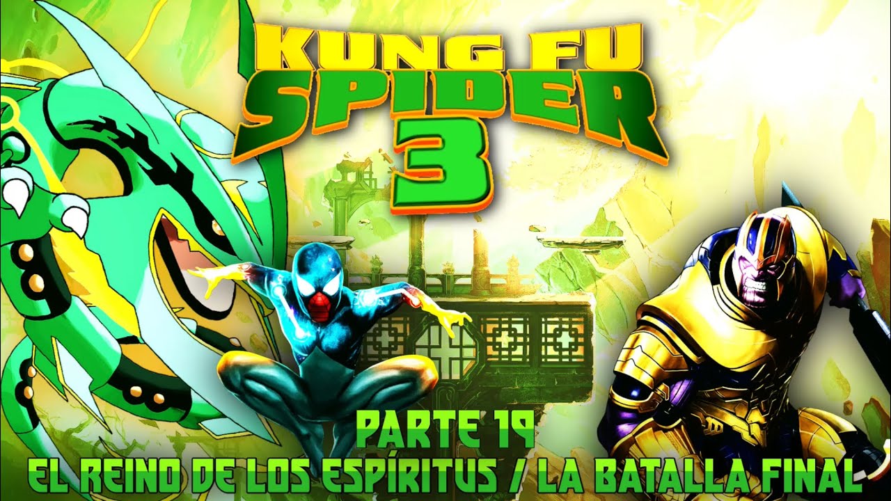 Kung Fu Spider 3 - Parte 19 / El Reino de los Espíritus / La Batalla Final