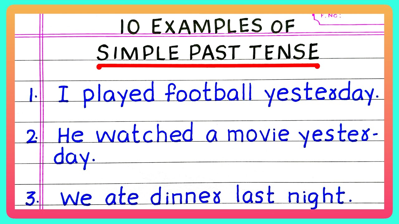 10 Examples of Simple Past Tense | Sentences with Simple Past Tense | Examples of Simple Past Tense