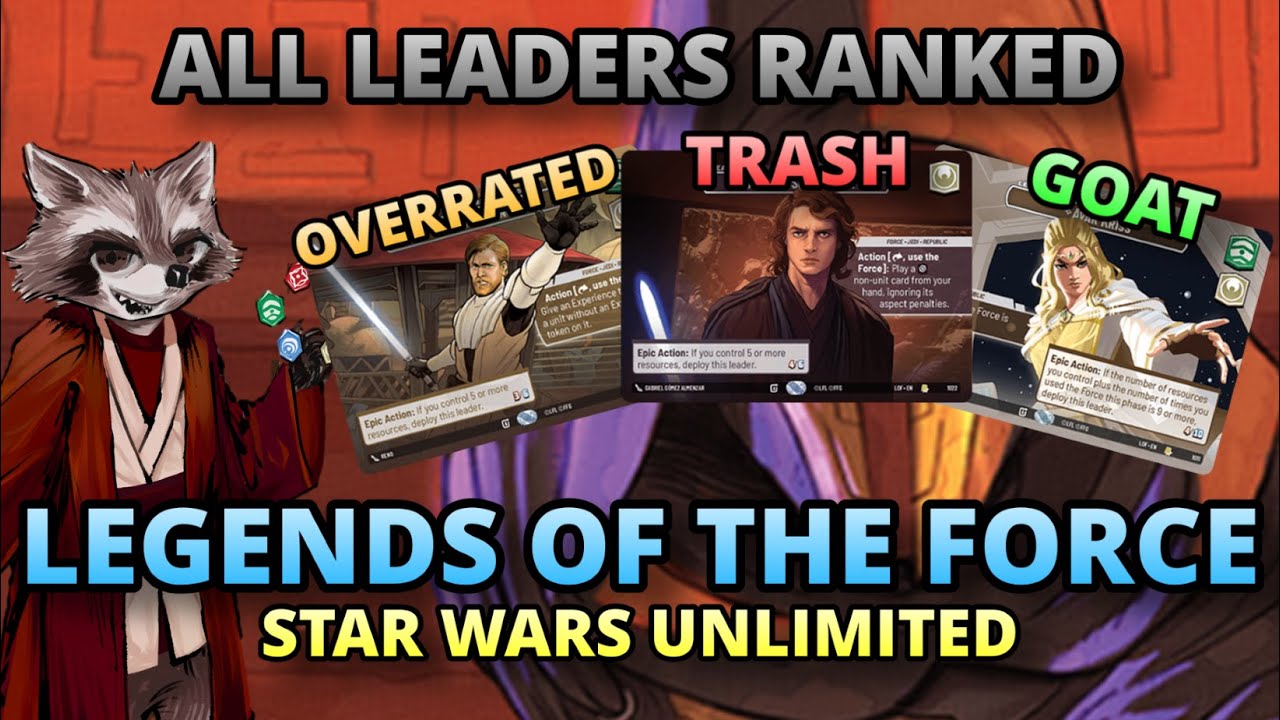 Ranking Every Leader in Legends of The Force | Star Wars Unlimited | SWU