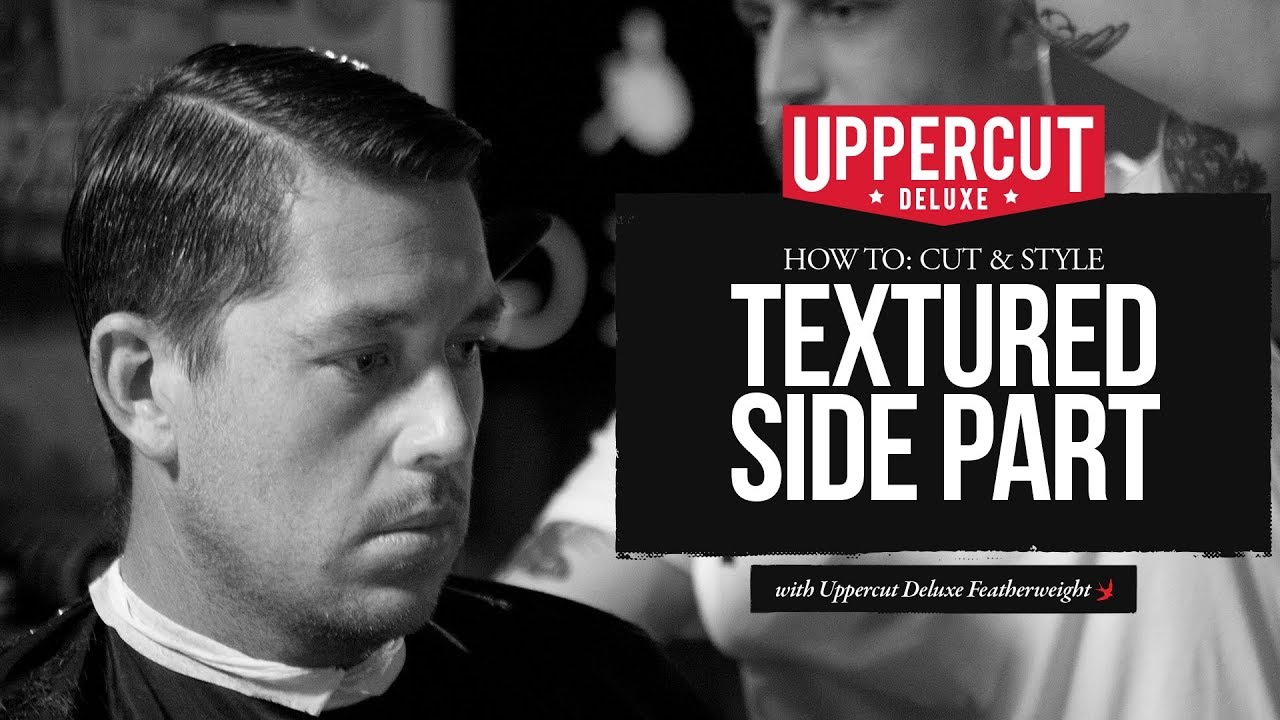 Haircut Tutorial: How to Cut & Style a Textured Side Part X Uppercut Deluxe Featherweight
