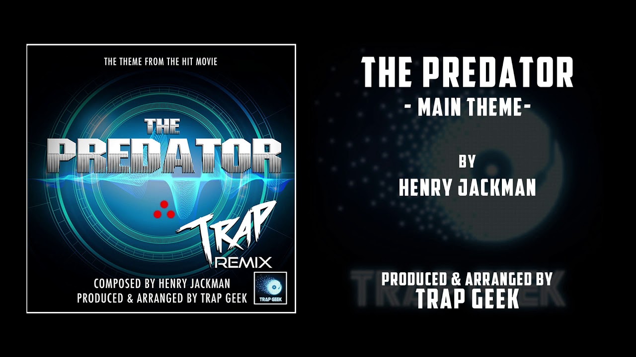 The Predator - Main Theme - Trap Remix