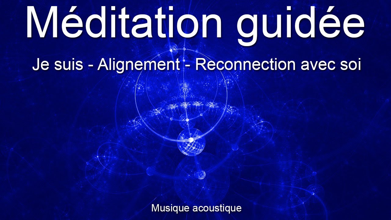 Méditation guidée -Je suis - Alignement - Reconnexion à son être profond - Paix intérieure