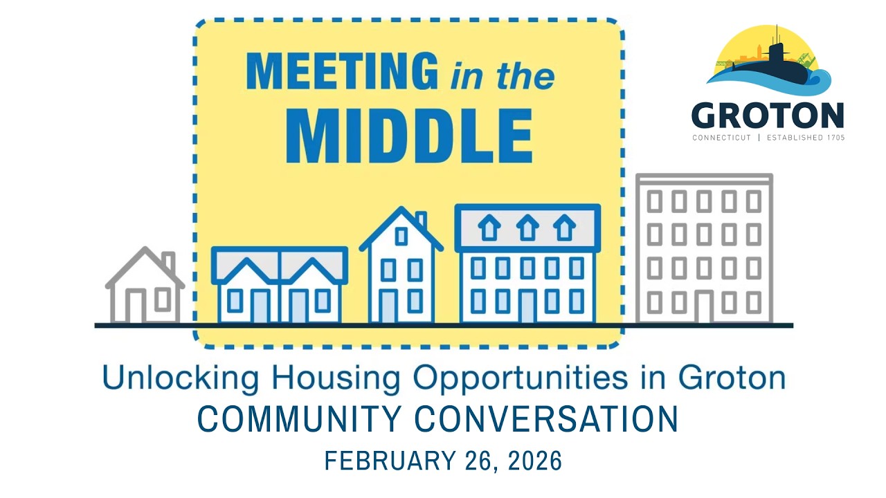 Meeting in the Middle: Unlocking Housing Opportunities in Groton - Community Conversation 2/26/26