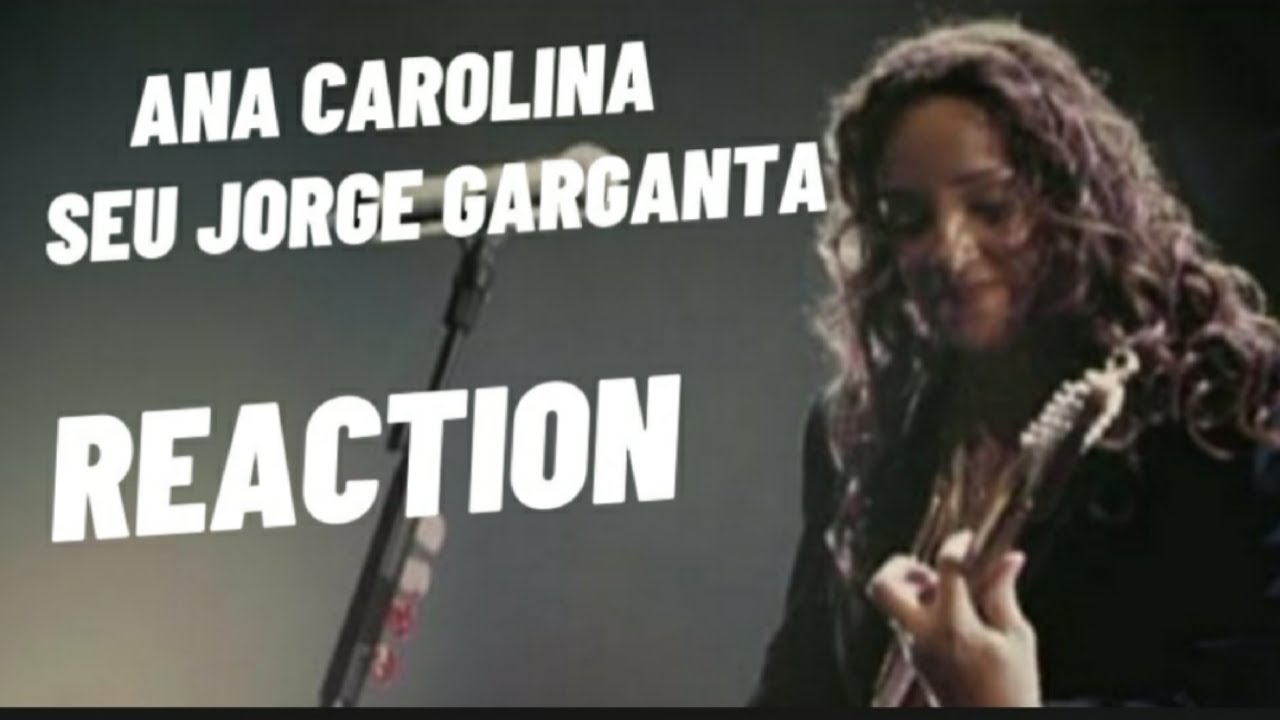Ana Carolina, Seu Jorge - Garganta (Ao Vivo) REACTION #anacarolina #guitar #acoustic
