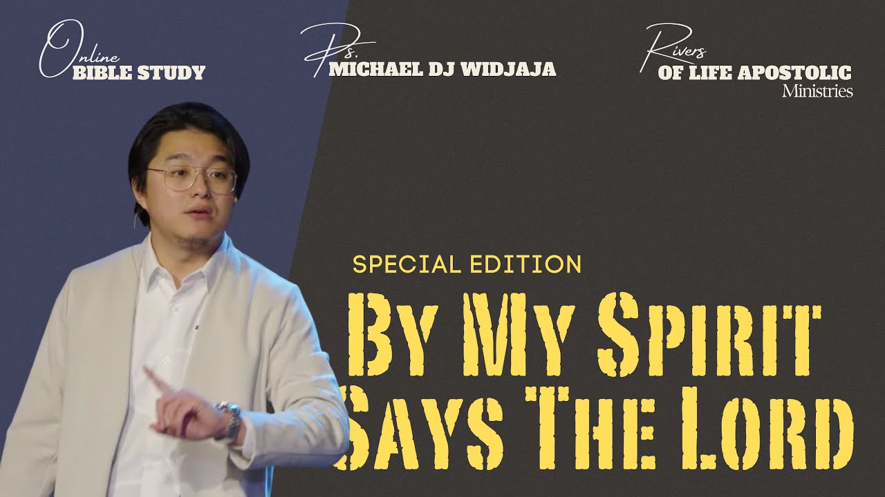 Special Online Bible Study  - BY MY SPIRIT SAYS THE LORD | Ps. MICHAEL WIDJAJA |