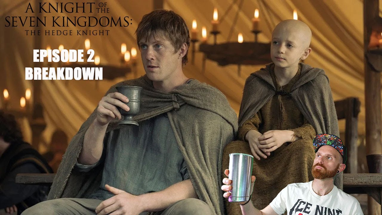 A Knight of the Seven Kingdoms  Ep 2 Breakdown
