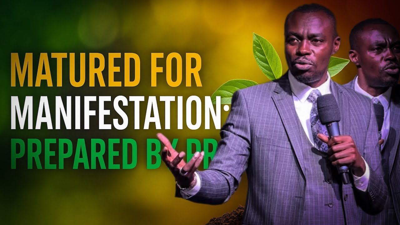 MATURED FOR MANIFESTATION PREPARED BY PROCESS - APOSTLE GRACE LUBEGA IN SA