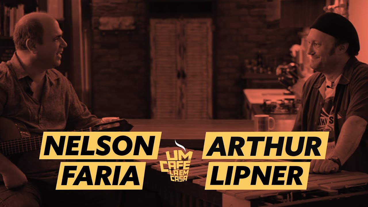 Um Caf&eacute; L&aacute; em Casa com Arthur Lipner e Nelson Faria