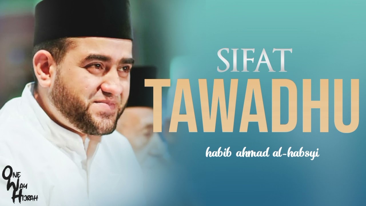 Sikap Rendah Hati ala Rasulullah - Habib ahmad al habsyi