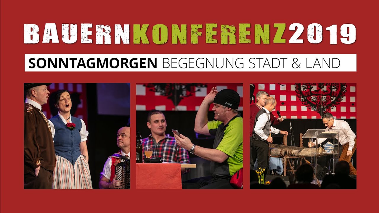 «Begegnung Stadt & Land»  |  Bauernkonferenz 2019  |  Sonntagmorgen, 13. Januar 2019