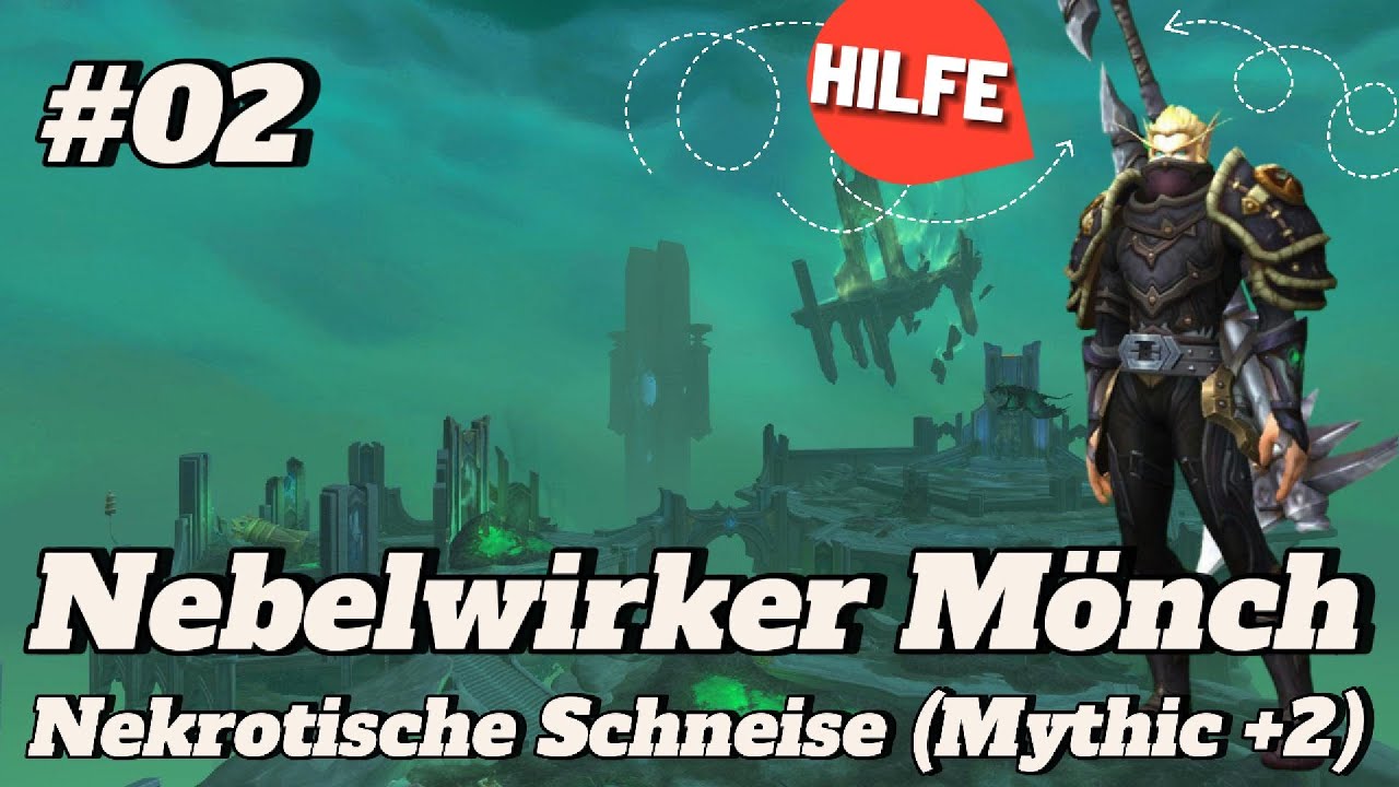 World of Warcraft - Nebelwirker Mönch (Heiler) #02 -  Nekrotische Schneise Mythic +2 | Let's Play