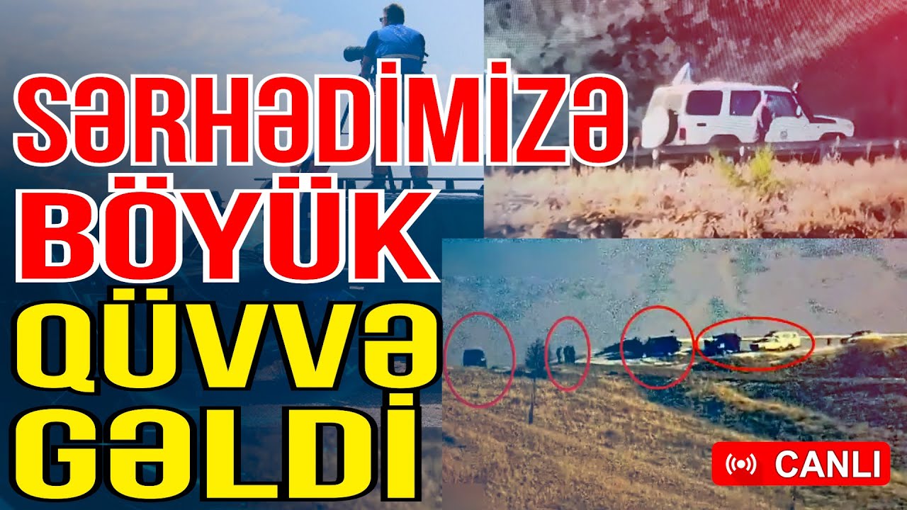 Azərbaycan Ermənistan sərhədində böyük qüvvə göründü - Xəbəriniz Var? - Media Turk TV
