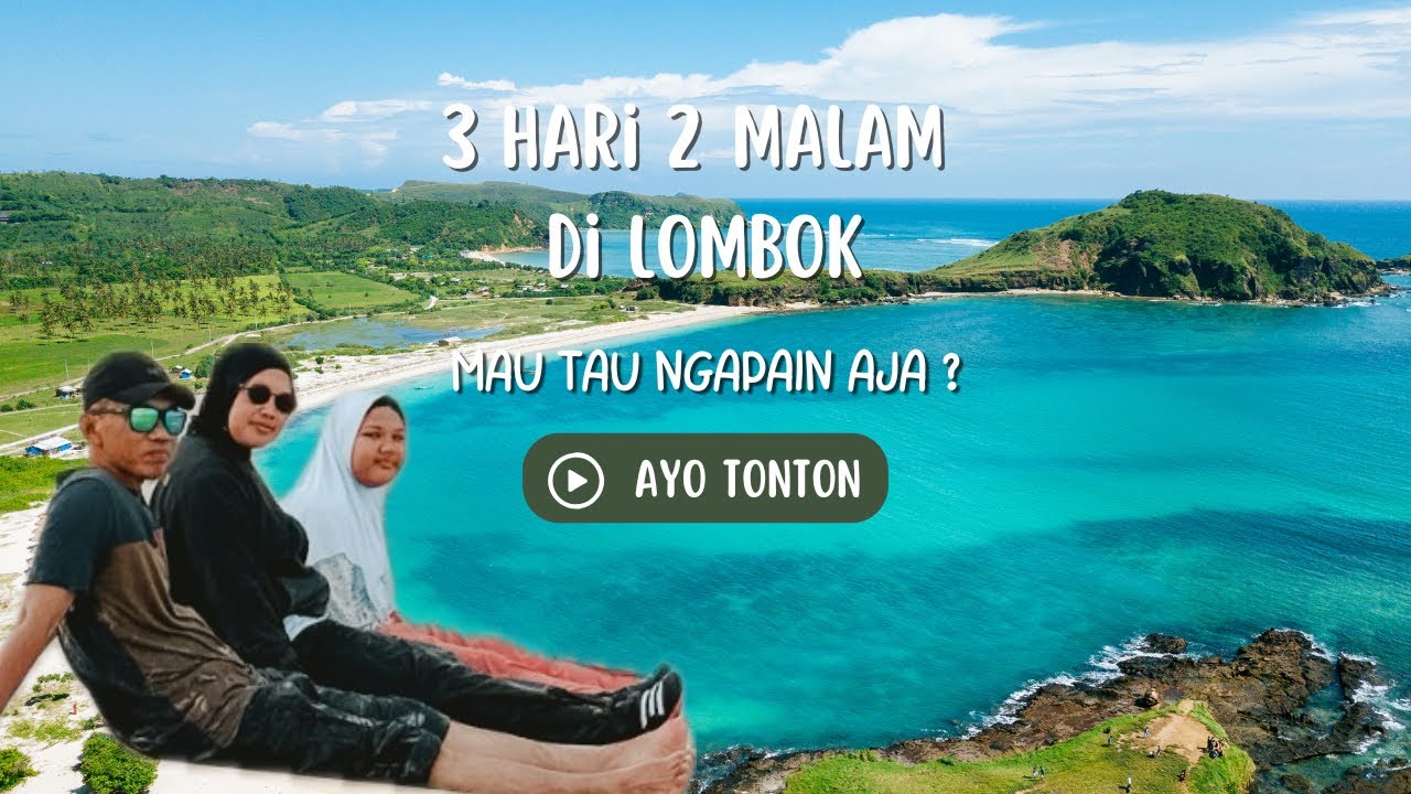 3 hari 2 mlm di lombok-Liburan singkat, kenangan melekat.