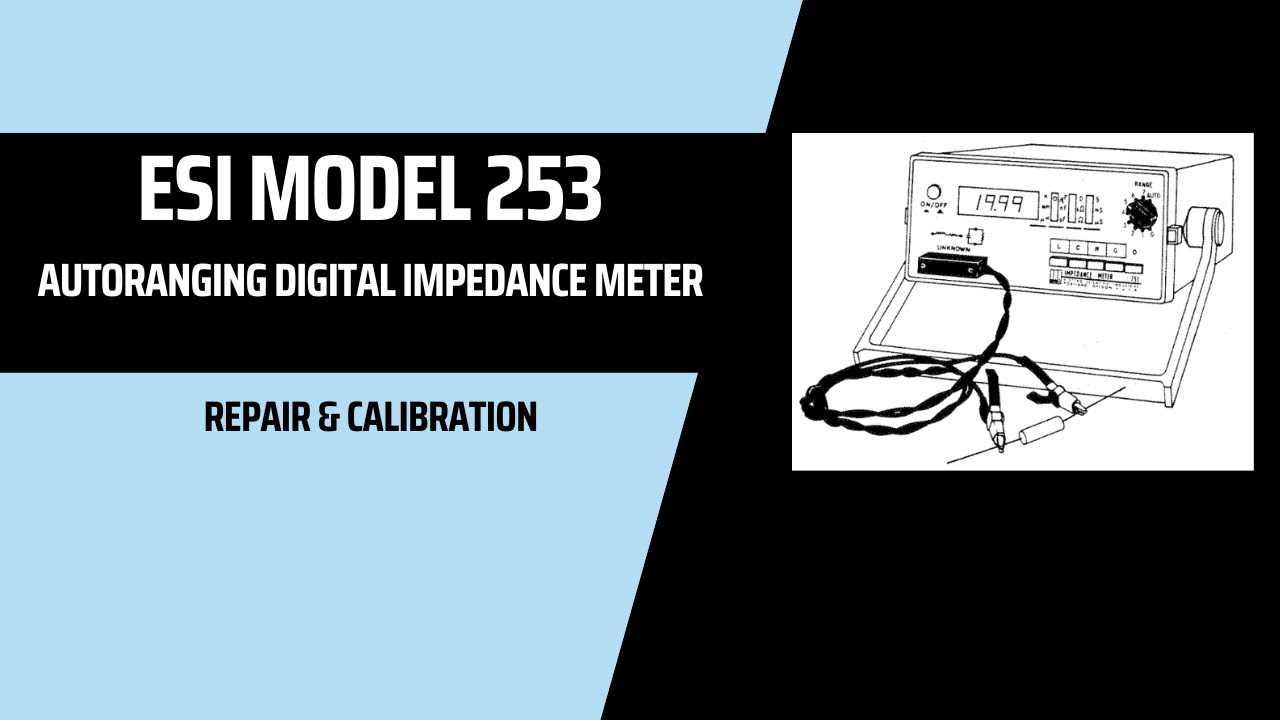 ESI Model 253 Digital Impedance Meter Repair & Calibration