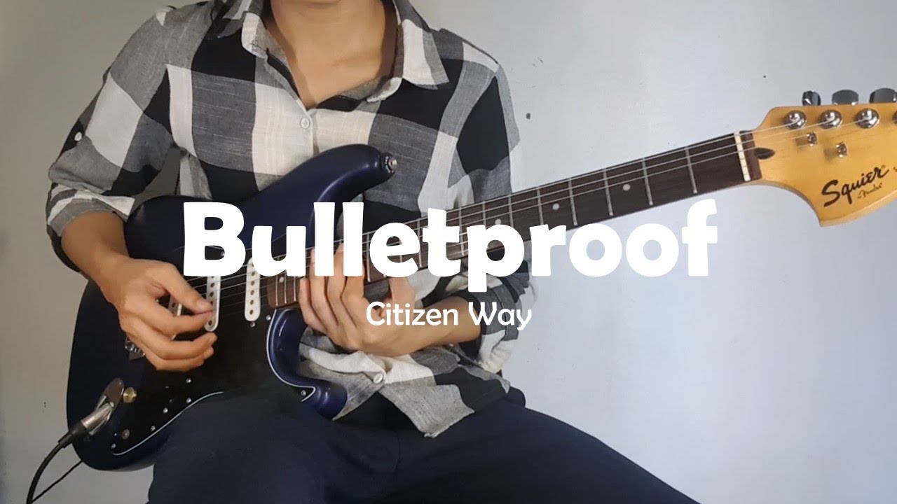 Bulletproof - Citizen Way (Guitar Cover)
