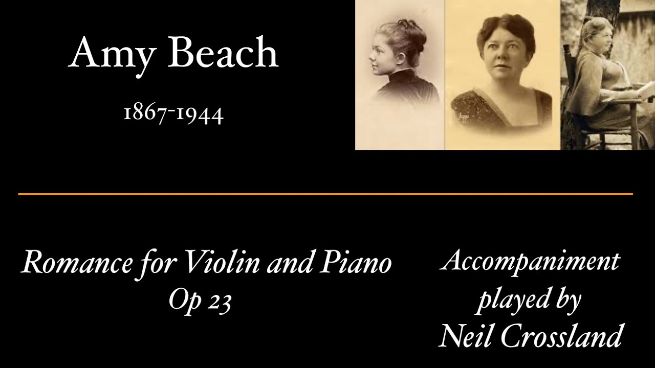 Amy Beach -  Romance for Violin & Piano - Accompaniment Played by Neil Crossland