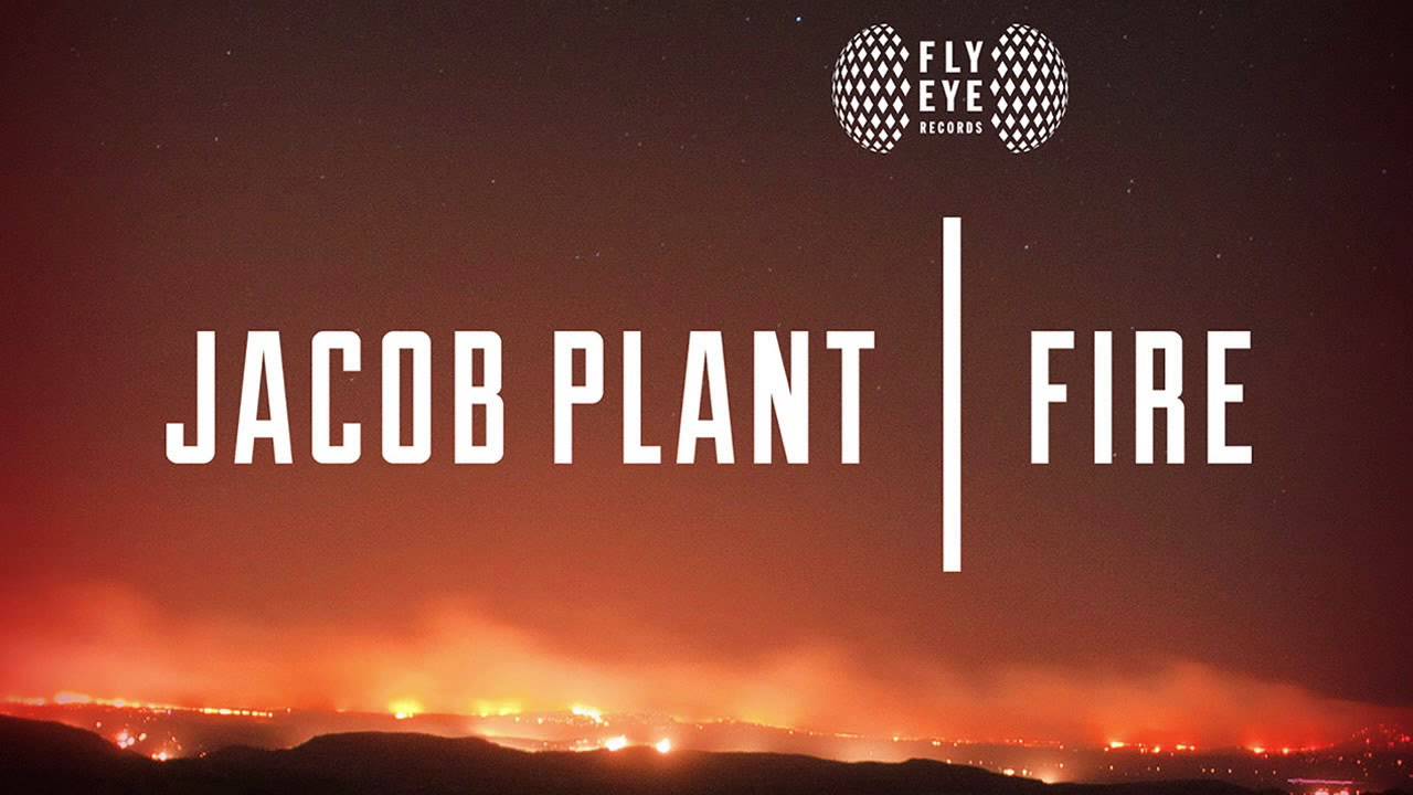 Jacob Plant - Fire