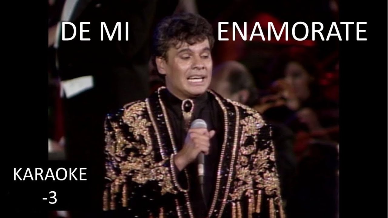 De mi enamorate, Juan Gabriel, Karaoke -3 tono bajo