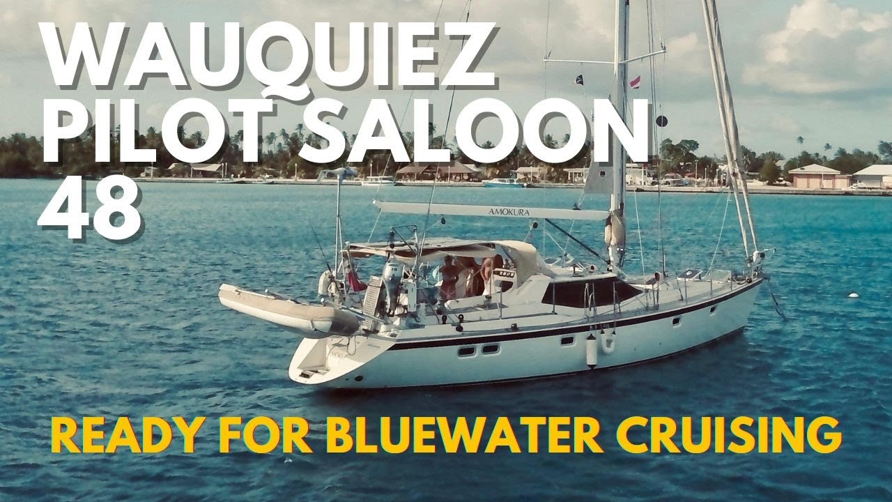 Wauquiez Pilot Saloon 48 – Exceptional bluewater cruiser!
