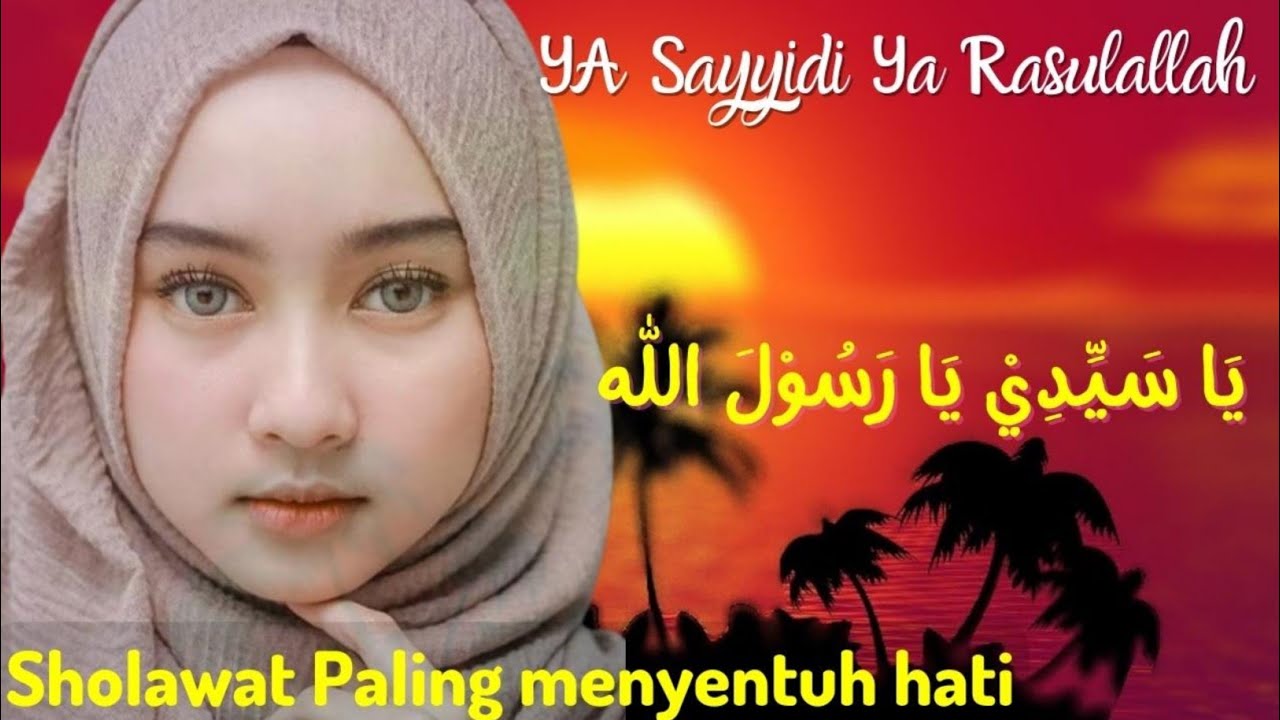 Sholawat Penenang Hati,Ya Sayyidi Ya Rasulallah,Sholawat Nabi Paling Merdu Bikin Adem Hati