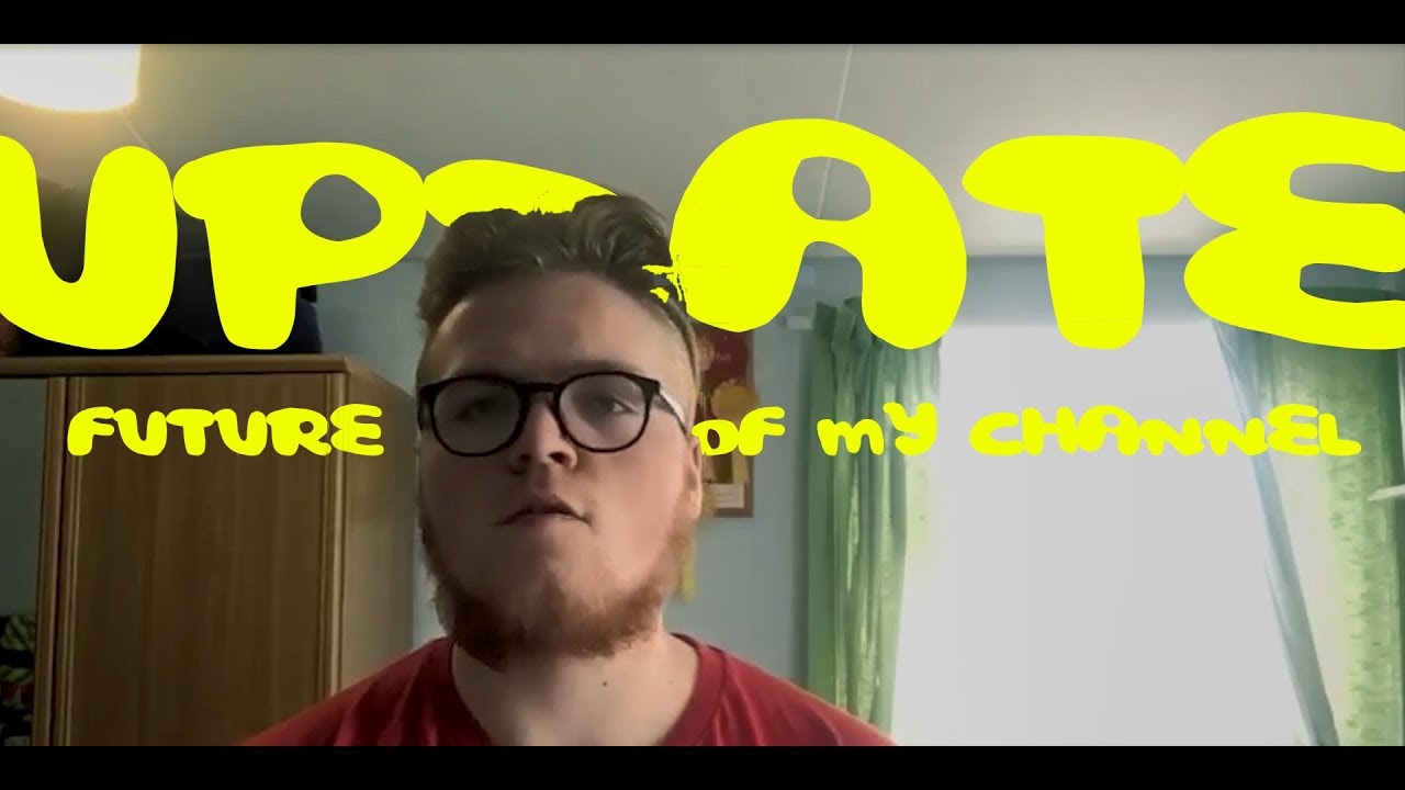 UPDATE.... Future of my Channel