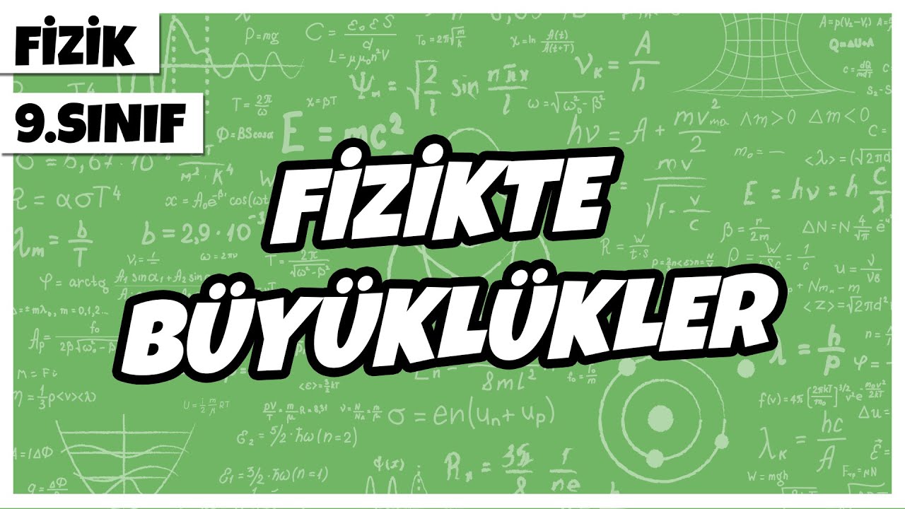 9. Sınıf Fizik - Fizikte Büyüklükler - Giriş - 2 | 2022