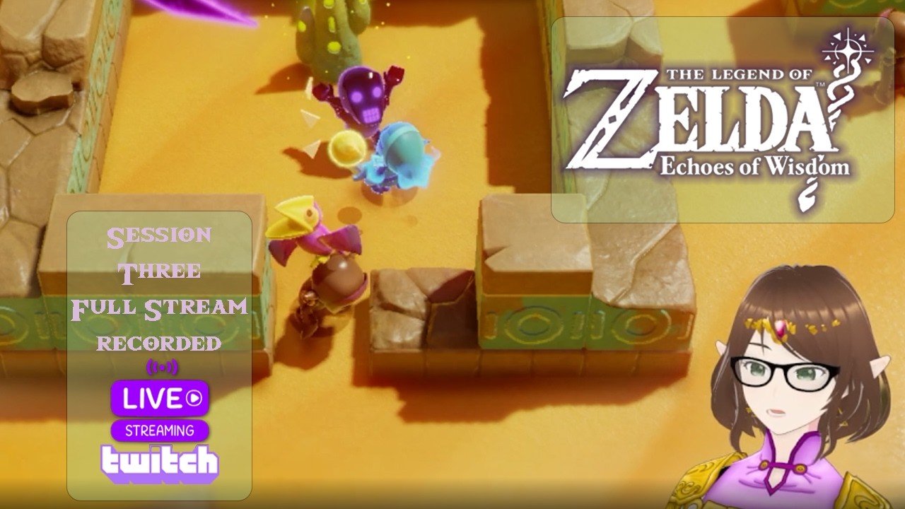 Play Through Session Three:  The Legend of Zelda Echoes of Wisdom