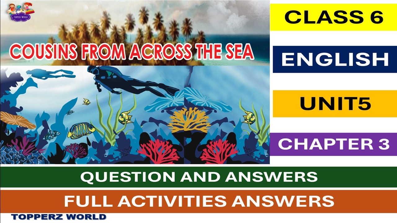 CLASS6 ENGLISH |COUSINS FROM ACROSS THE SEA|UNIT 5|CHAPTER3 FULL ACTIVITIES ANSWERS|QUESTION ANSWERS