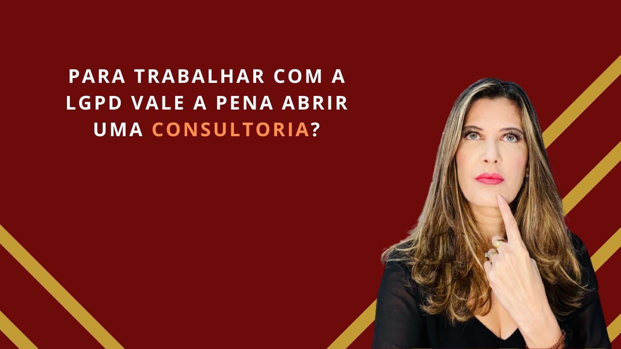 Vale a pena abrir uma consultoria para trabalhar com a LGPD?