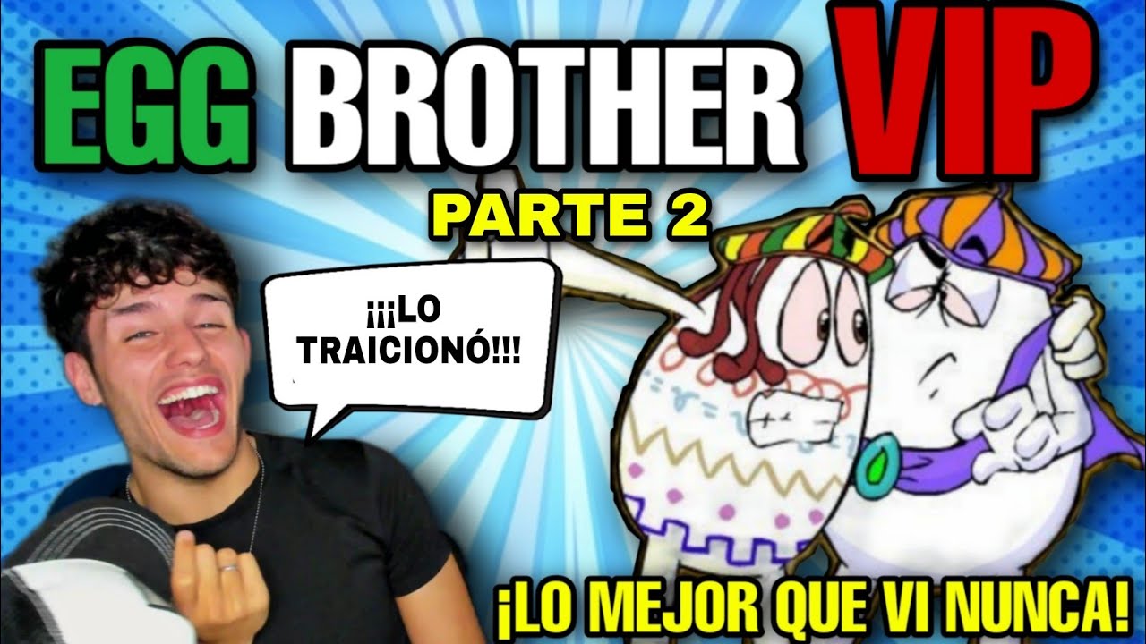 🇪🇸ESPAÑOL REACCIONA a EGG BROTHER VIP COMPLETO de HUEVOCARTOON🇲🇽*PARTE 2*