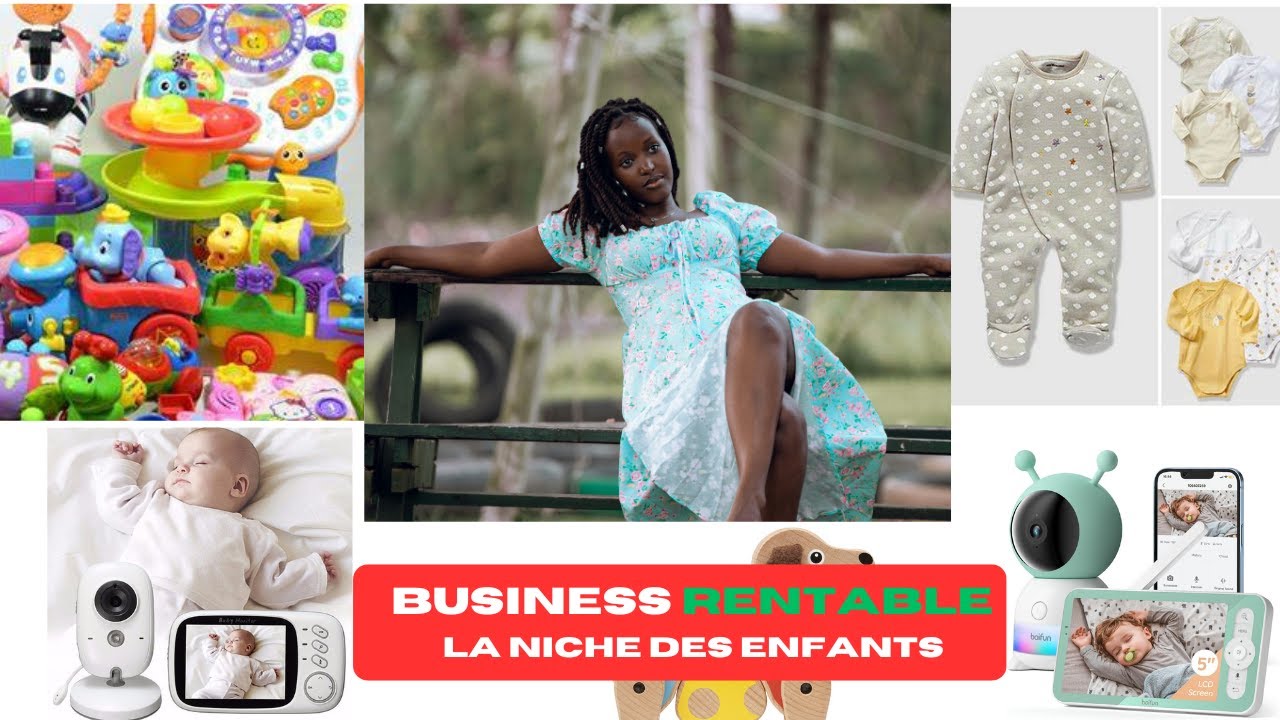 7 ÉTAPES pour Réussir dans  Le Business des articles pour bébé et enfant? C'est vaut de l'or