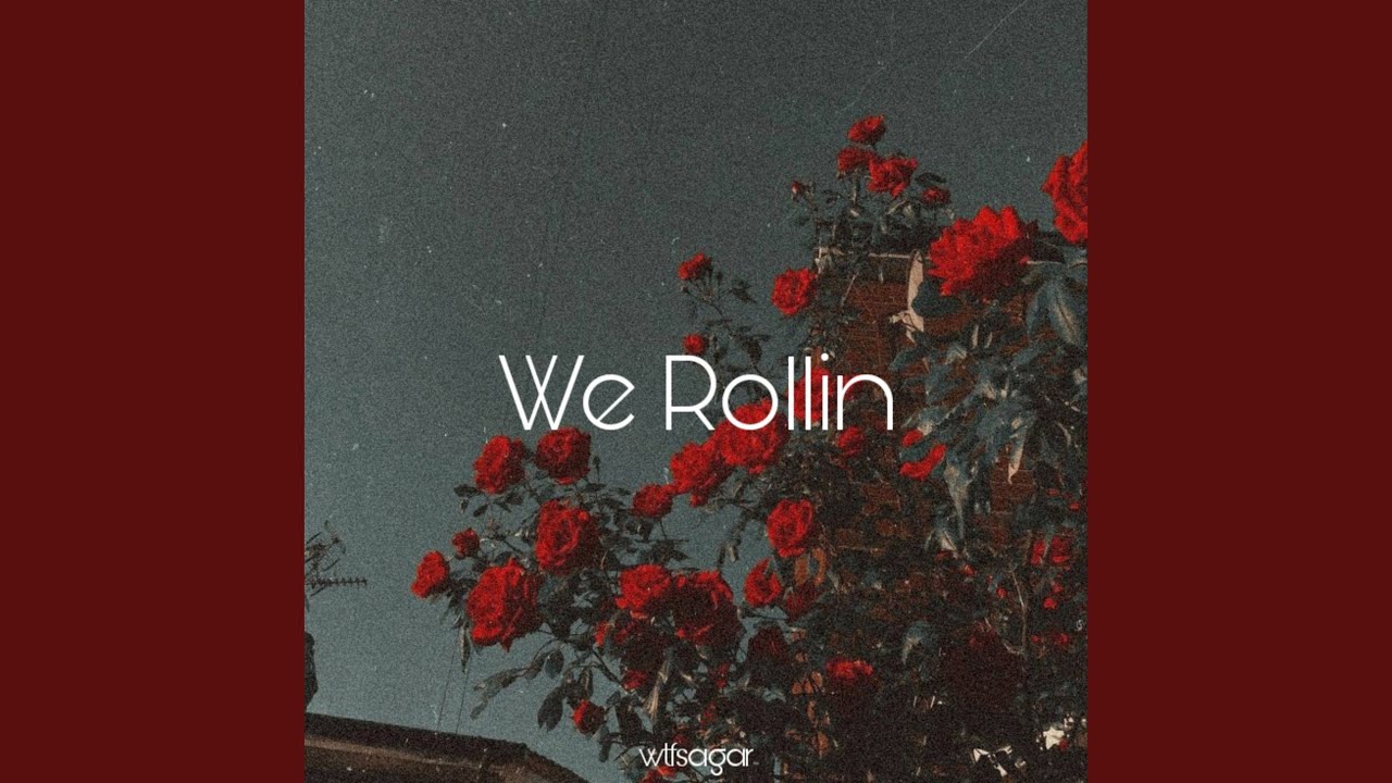 We Rollin (Slowed and Reverb)