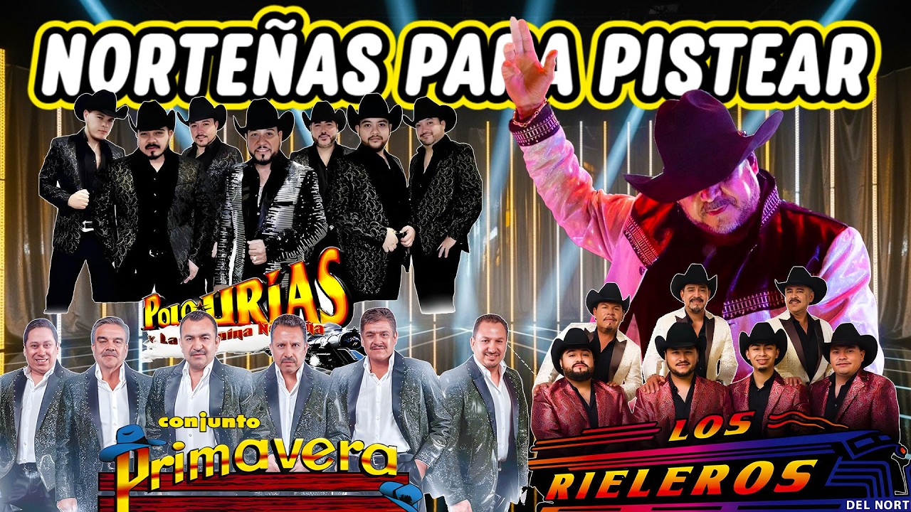 Puras Norteñas Pa' Pistear Mix 2026🍻Polo Urias, Los Rieleros Del Norte, Conjunto Primavera🍻