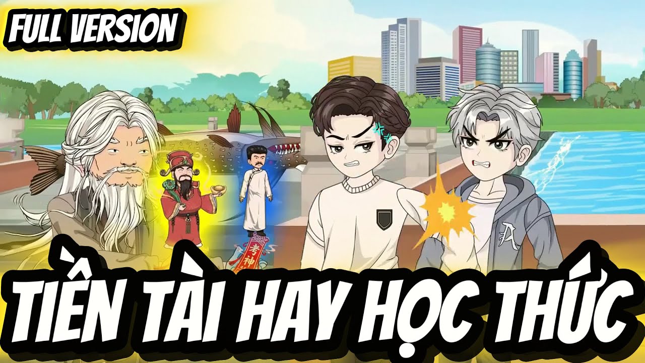 Full Version | Tiền Tài Hay Học Thức | BốiBối VietSub