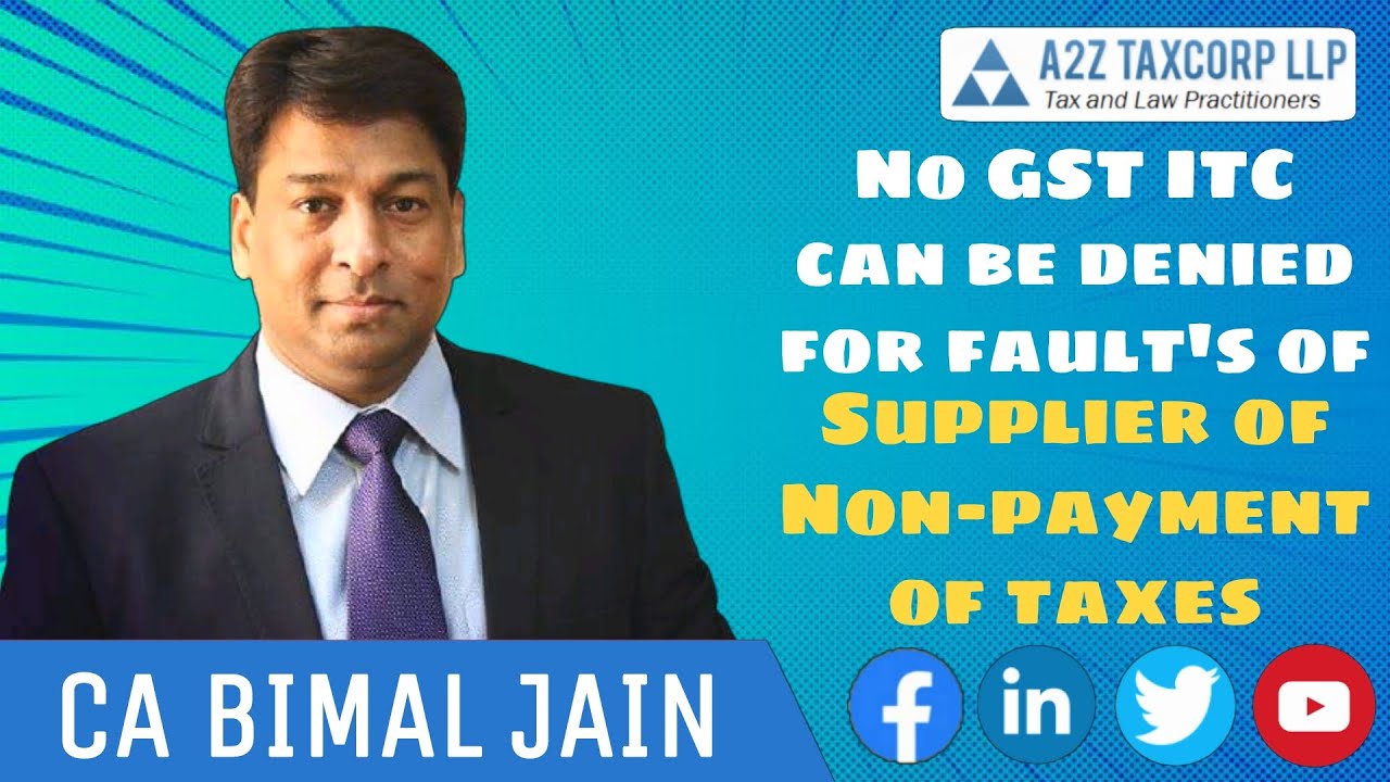 No GST ITC can be denied for fault's of Supplier of Non-payment of taxes || CA Bimal Jain