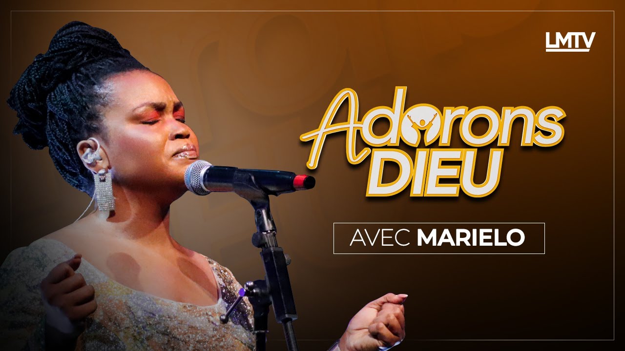 Adorons DIEU | Samedi 03 Decembre 2022 avec Marielo