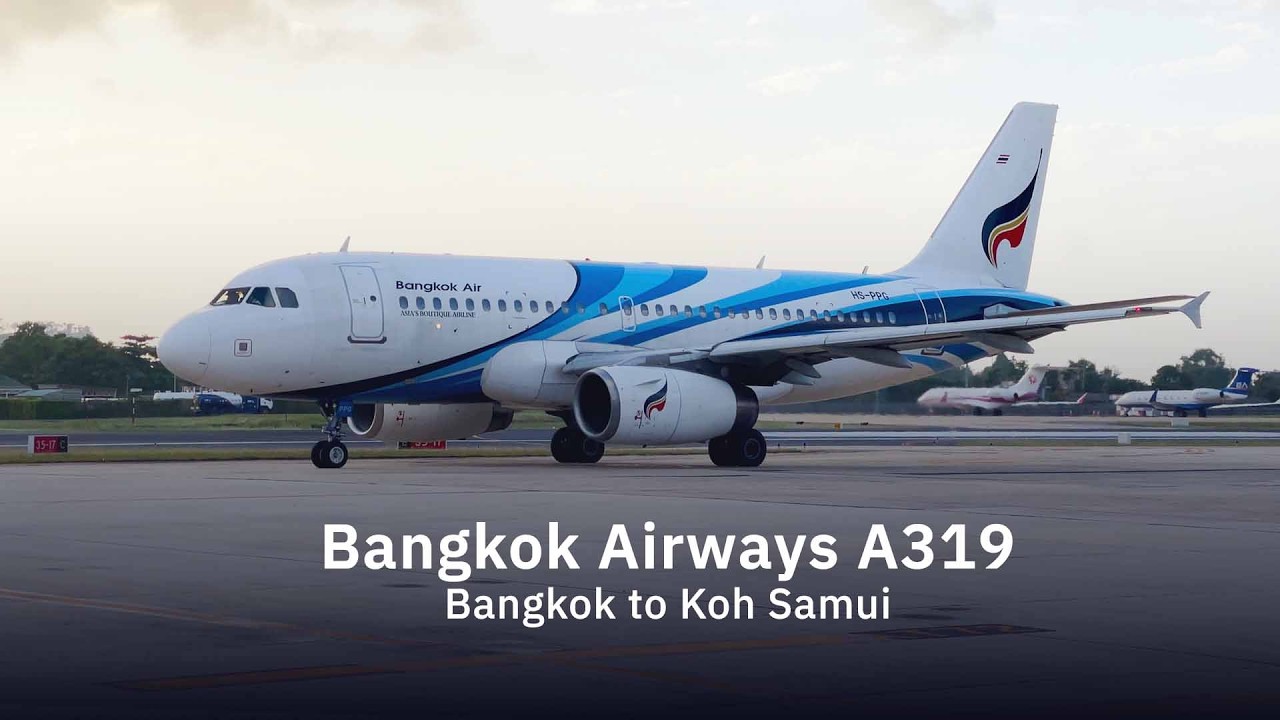 Bangkok Airways A319 -  Bangkok to Koh Samui