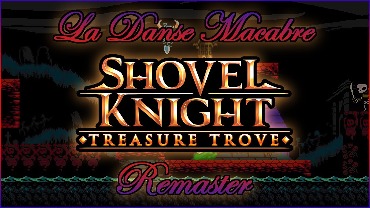 Shovel Knight - La Danse Macabre (Lich Yard) Remaster