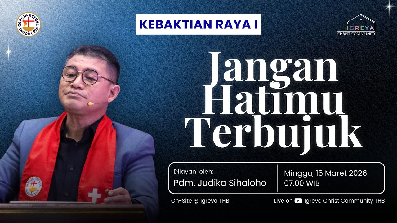 Jangan Hatimu Terbujuk | Pdm. Judika Sihaloho| Kebaktian Raya 1 | 20260315