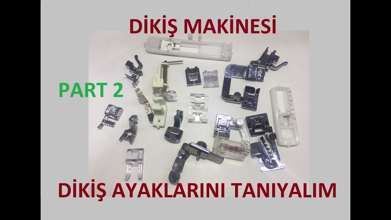 Dikiş Makinası Dikiş Ayakları Tanıyalım