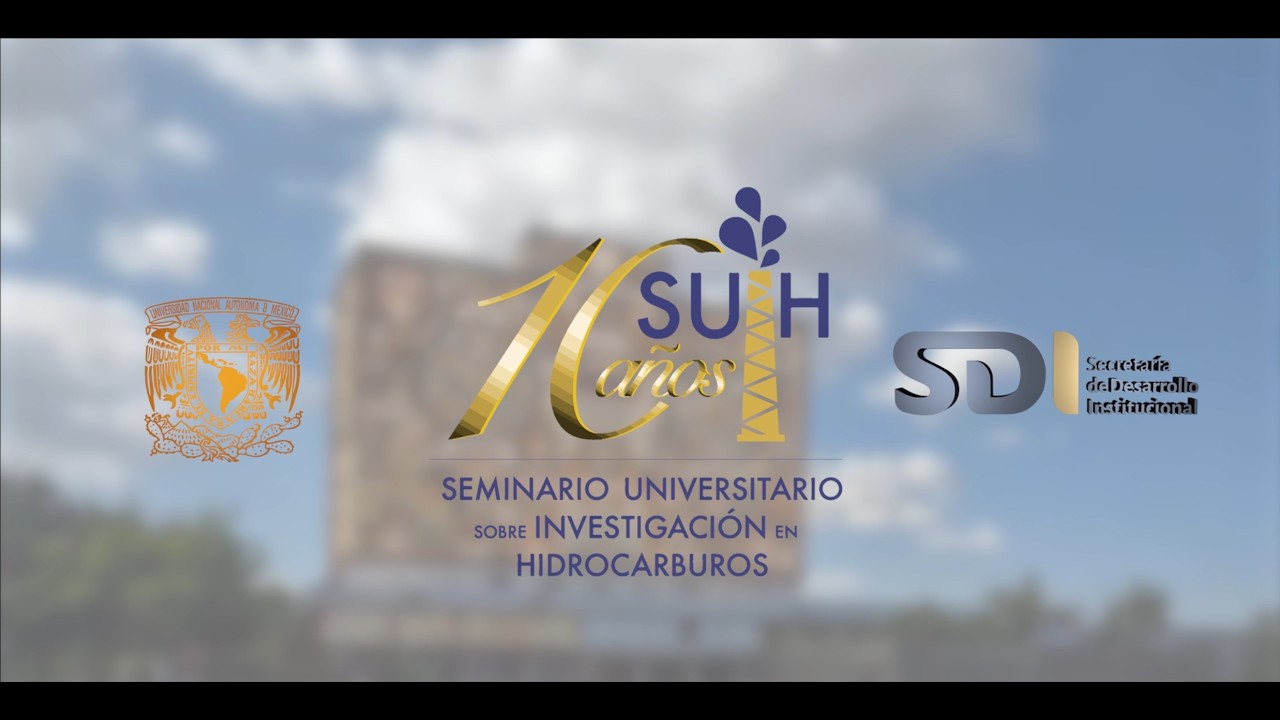 ¡Celebramos 10 años del Seminario Universitario de Investigación en Hidrocarburos (SUIH) - UNAM!