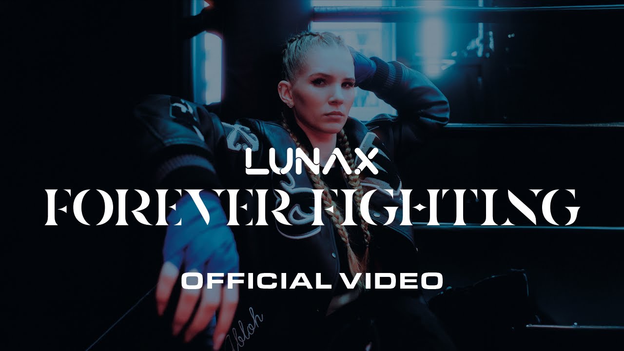 LUNAX - Forever Fighting (Official Video)