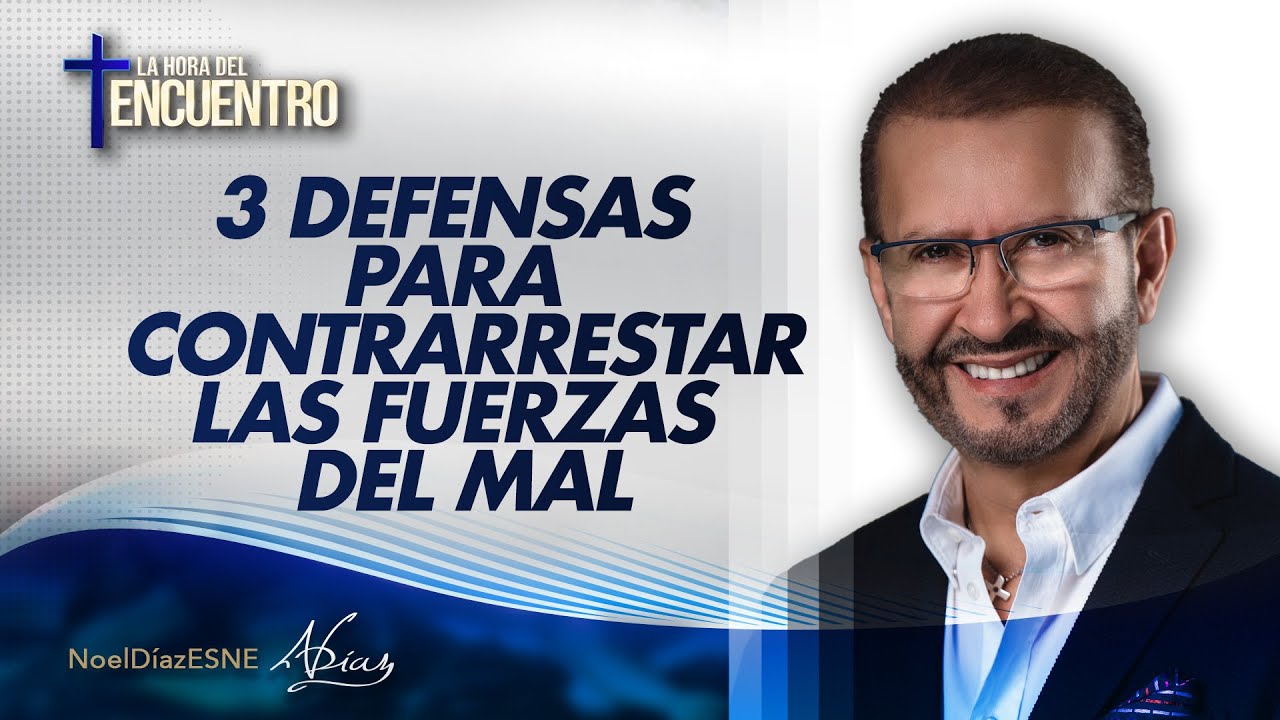 3 Defensas para contrarrestar las fuerzas del mal | 30 de Agosto, 2022
