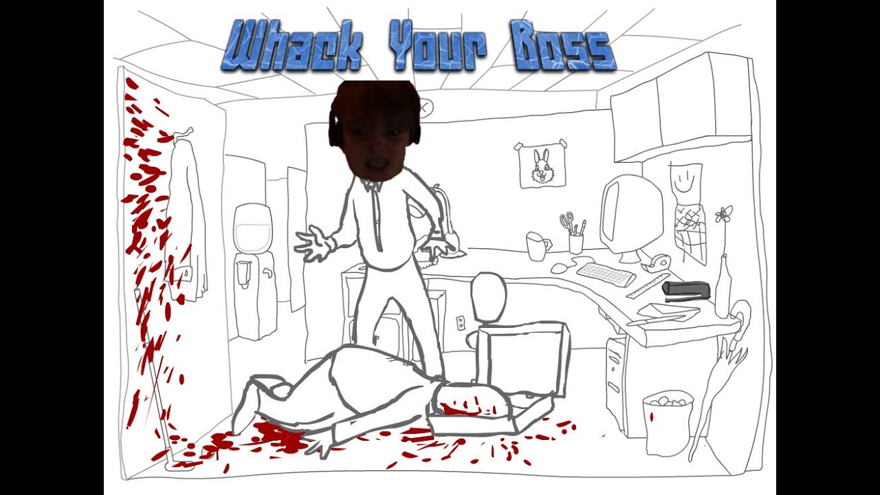 Lets Play; Whack Your Boss