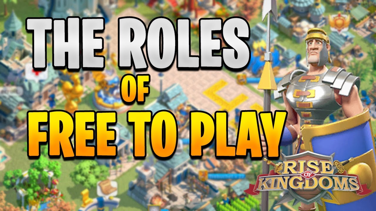 Roles of Free to Play in RoK | Rise of Kingdoms