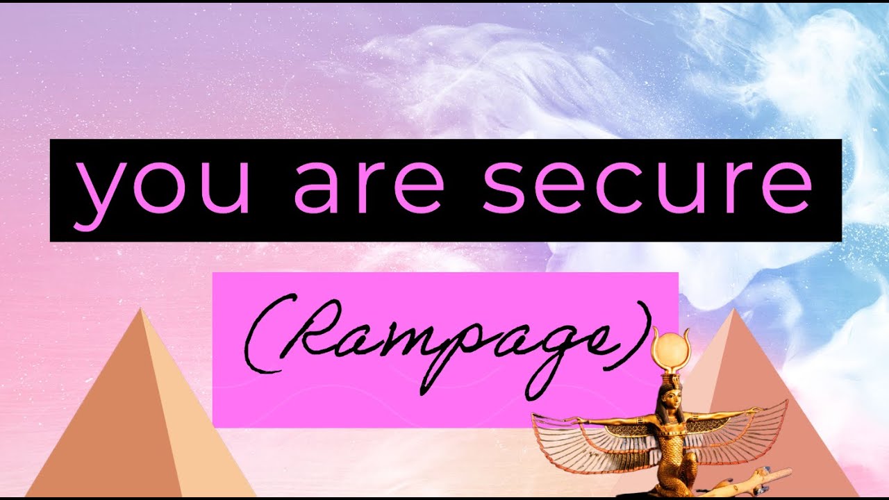 you are secure (self concept rampage)