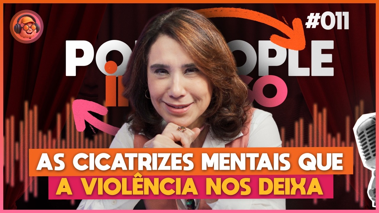 Como a Violência Encurta a Vida dos Brasileiros - PODPEOPLE INVERSO COM DRA. ANA BEATRIZ | Ep. 011